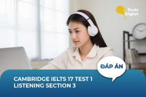 Cambridge IELTS 17 Test 1 Listening Section 3