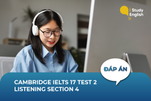 Cambridge IELTS 17 Test 2 Listening Section 4