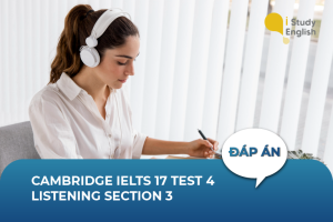 CAMBRIDGE IELTS 17 TEST 4 LISTENING SECTION 3