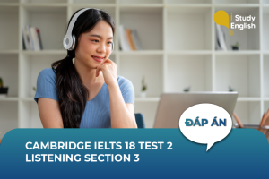 Cambridge IELTS 18 Test 2 Listening Section 3