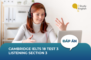 Cambridge IELTS 18 Test 3 Listening Section 3