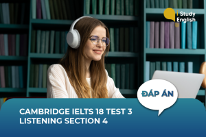 CAMBRIDGE IELTS 18 TEST 3 LISTENING SECTION 4