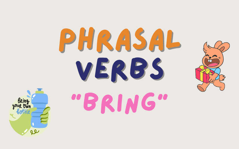 Các phrasal verb bring thông dụng